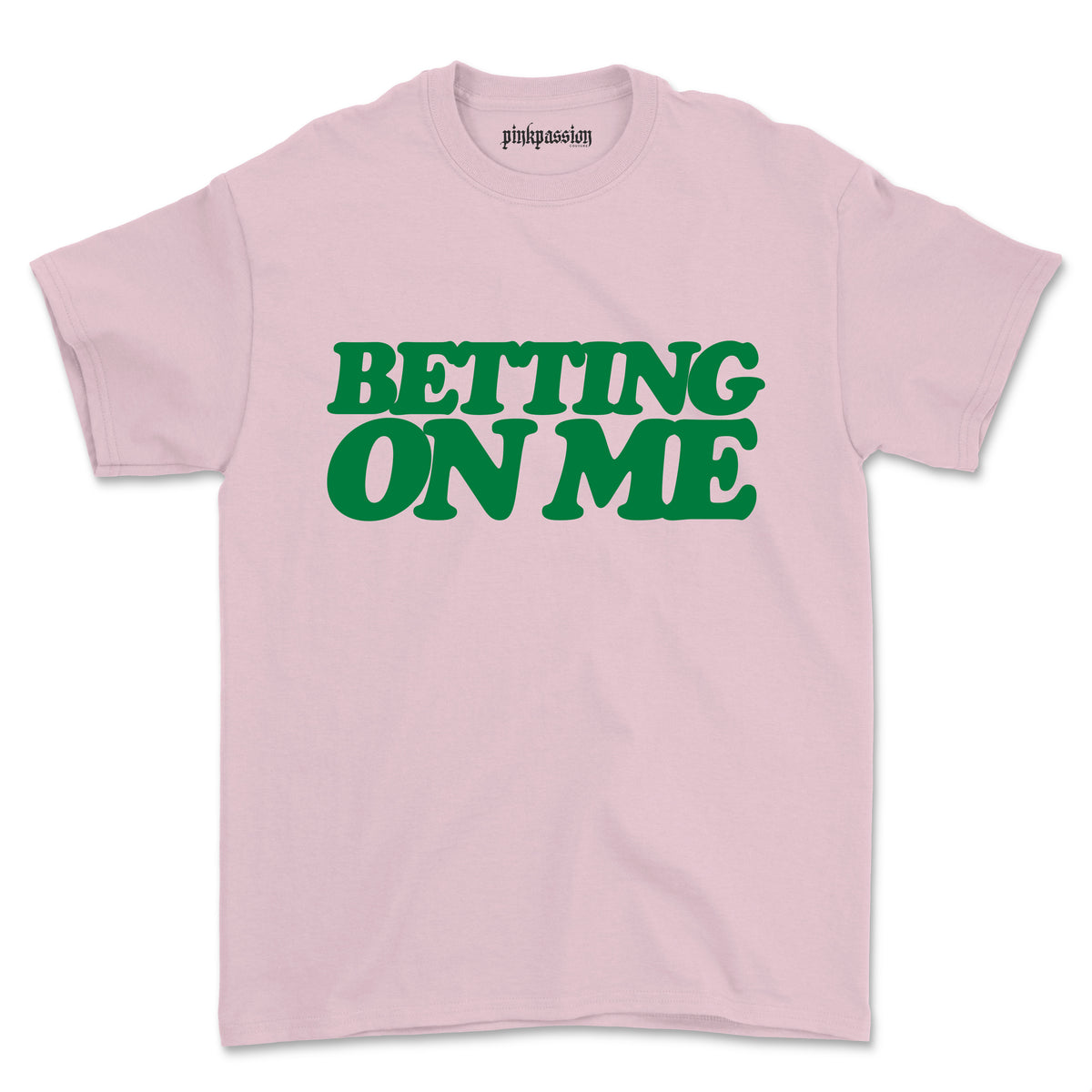 Betting On Me T-shirt (Unisex)