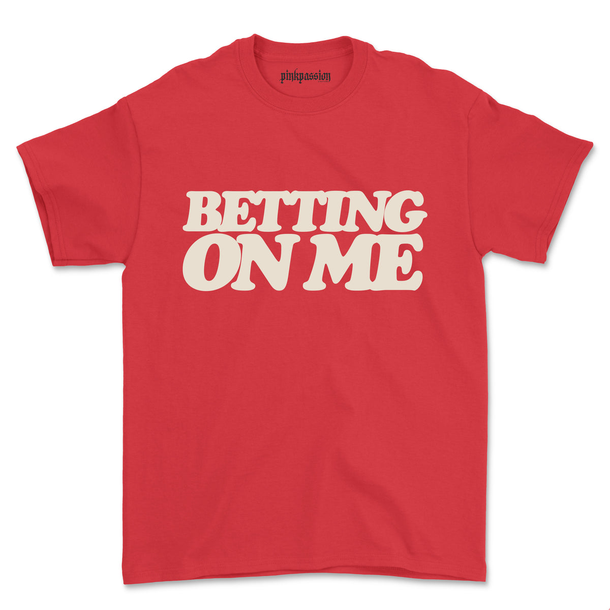 Betting On Me T-shirt (Unisex)