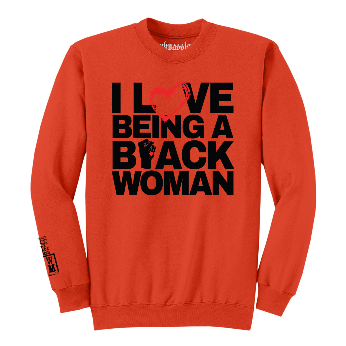 I Love Being a Black Woman Crewneck (Unisex)-50% OFF SPECIAL (JUST ADD TO CART)