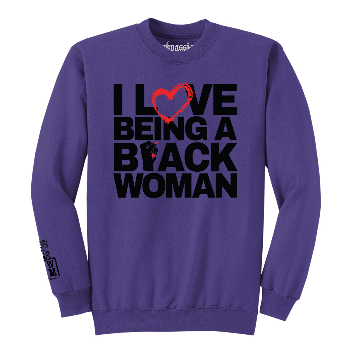 I Love Being a Black Woman Crewneck (Unisex)-50% OFF SPECIAL (JUST ADD TO CART)