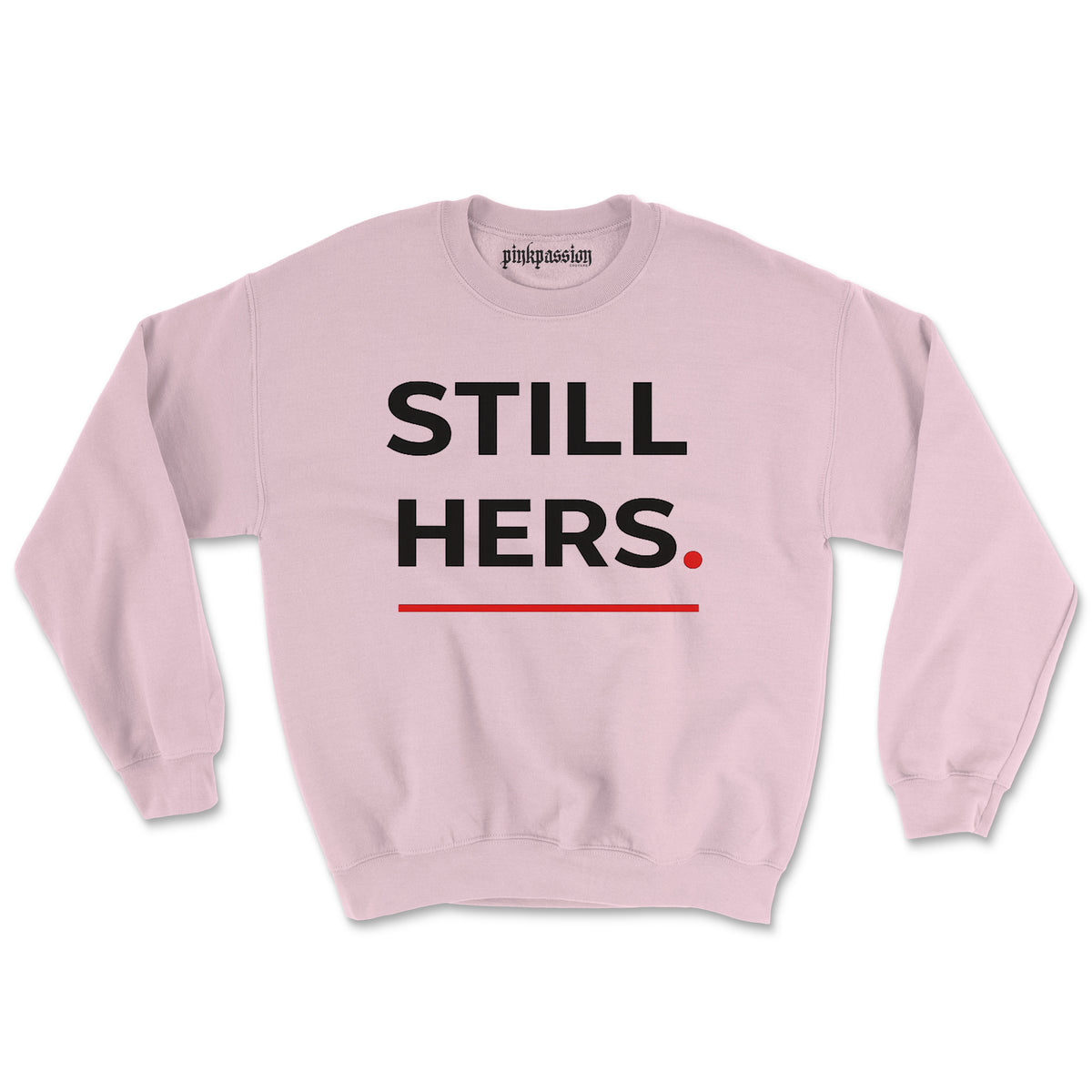 Still Hers  Crewneck (Unisex) BOGO