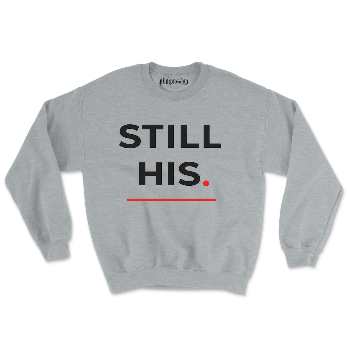 Still His  Crewneck (Unisex) BOGO