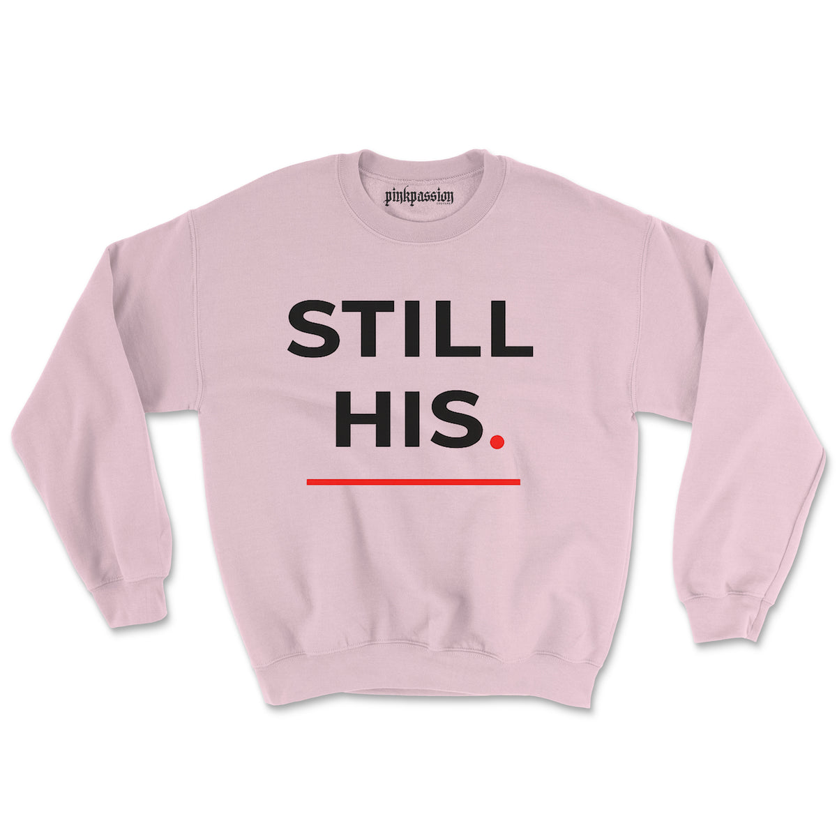 Still His  Crewneck (Unisex) BOGO
