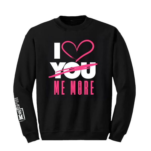 I Love Me More Crewneck (Unisex)