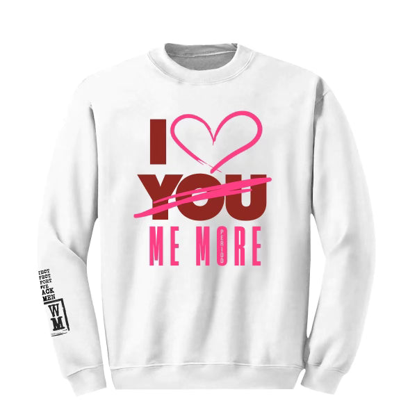 I Love Me More Crewneck (Unisex)